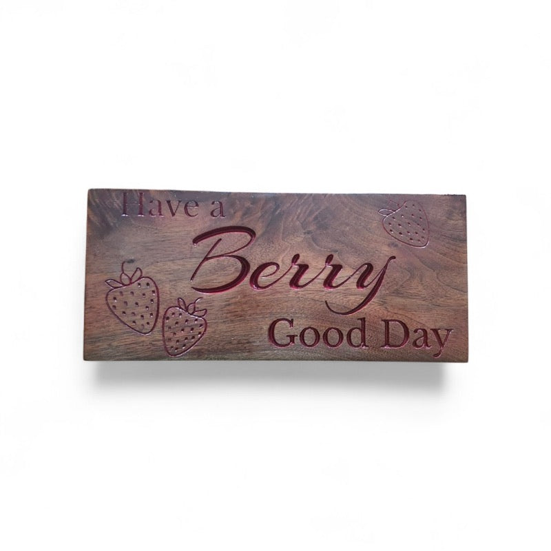 "Have a Berry Good Day"- Wooden Sign