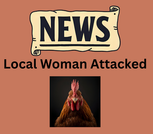 Local Woman Attacked by Chicken