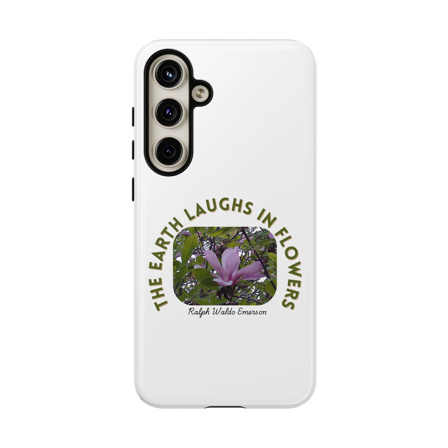 Floral Quote Phone Case - "The Earth Laughs in Flowers" - Tough & Stylish