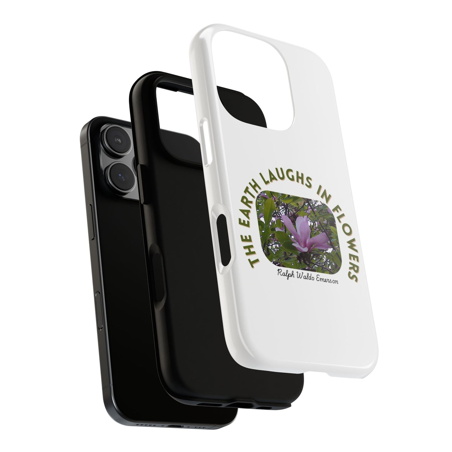 Floral Quote Phone Case - "The Earth Laughs in Flowers" - Tough & Stylish