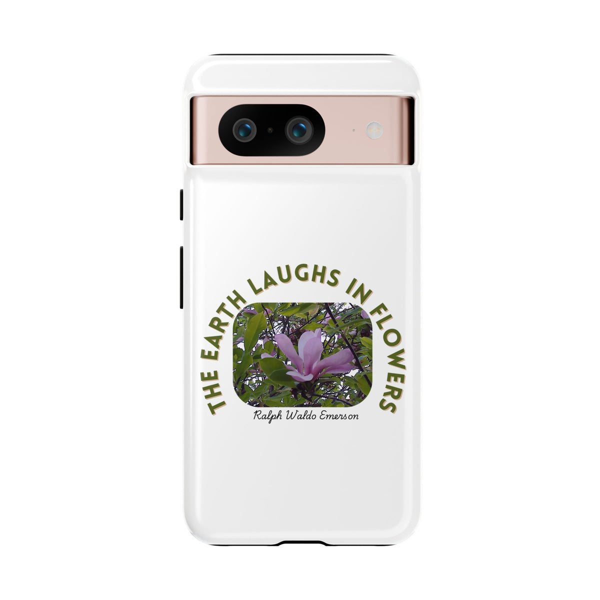 Floral Quote Phone Case - "The Earth Laughs in Flowers" - Tough & Stylish