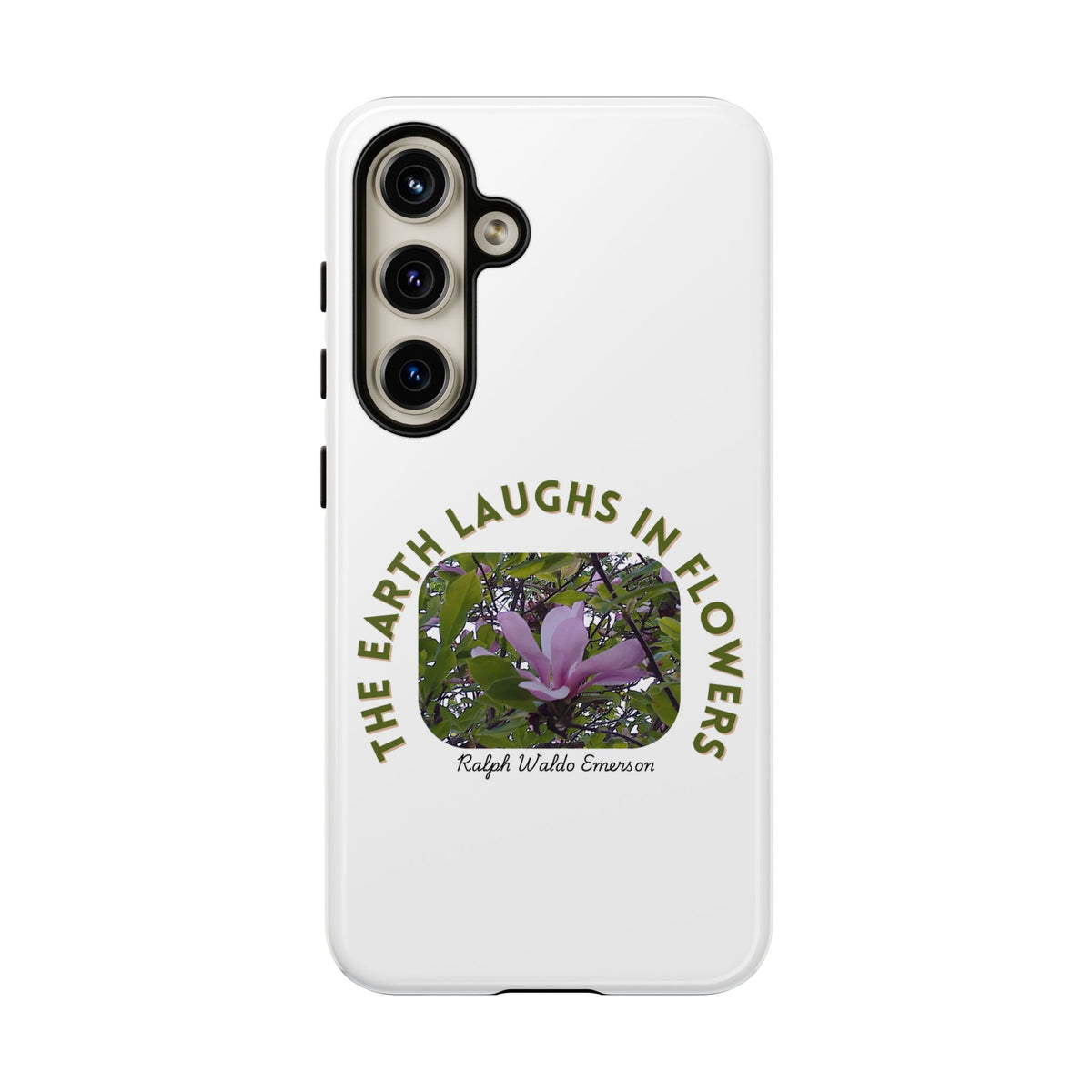 Floral Quote Phone Case - "The Earth Laughs in Flowers" - Tough & Stylish