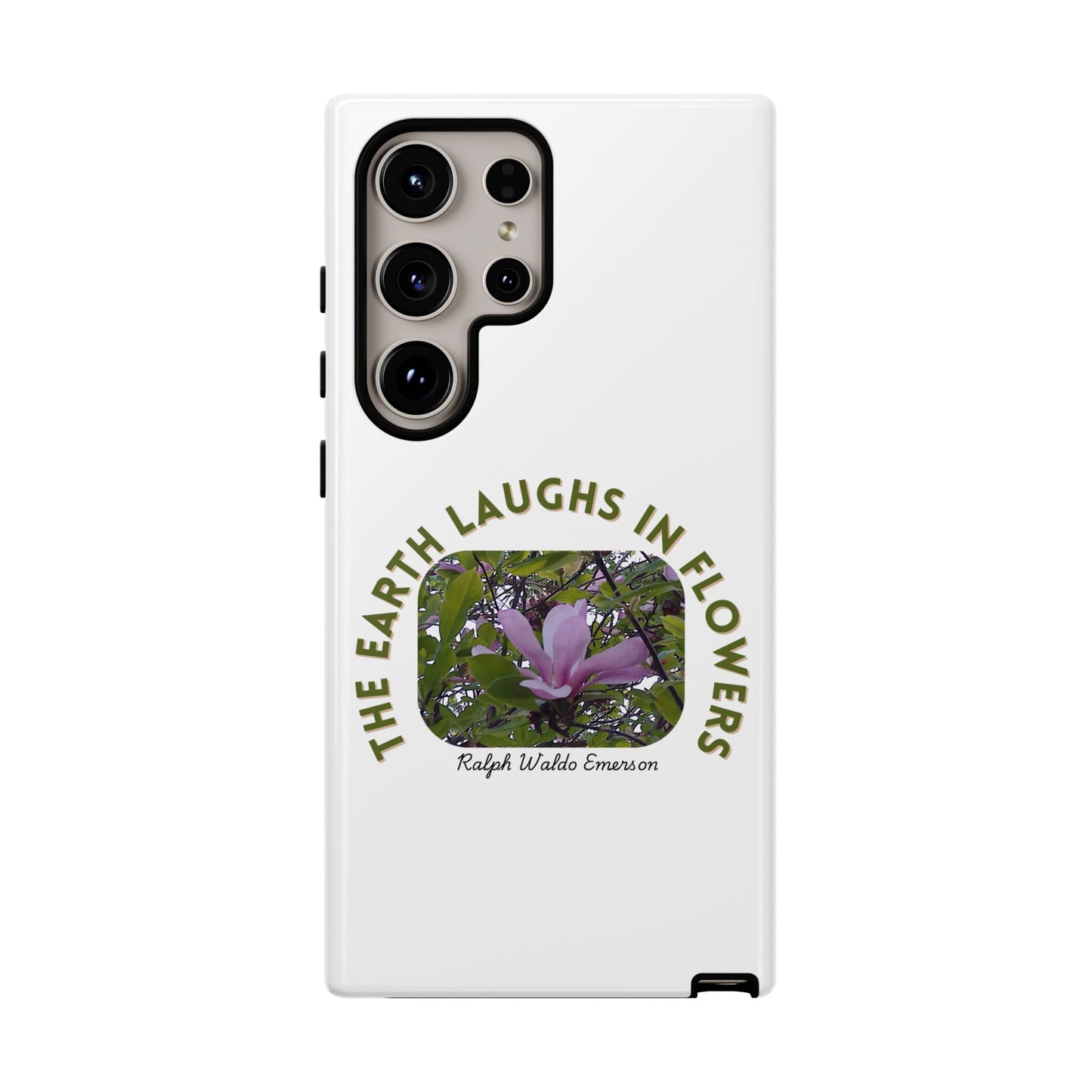 Floral Quote Phone Case - "The Earth Laughs in Flowers" - Tough & Stylish