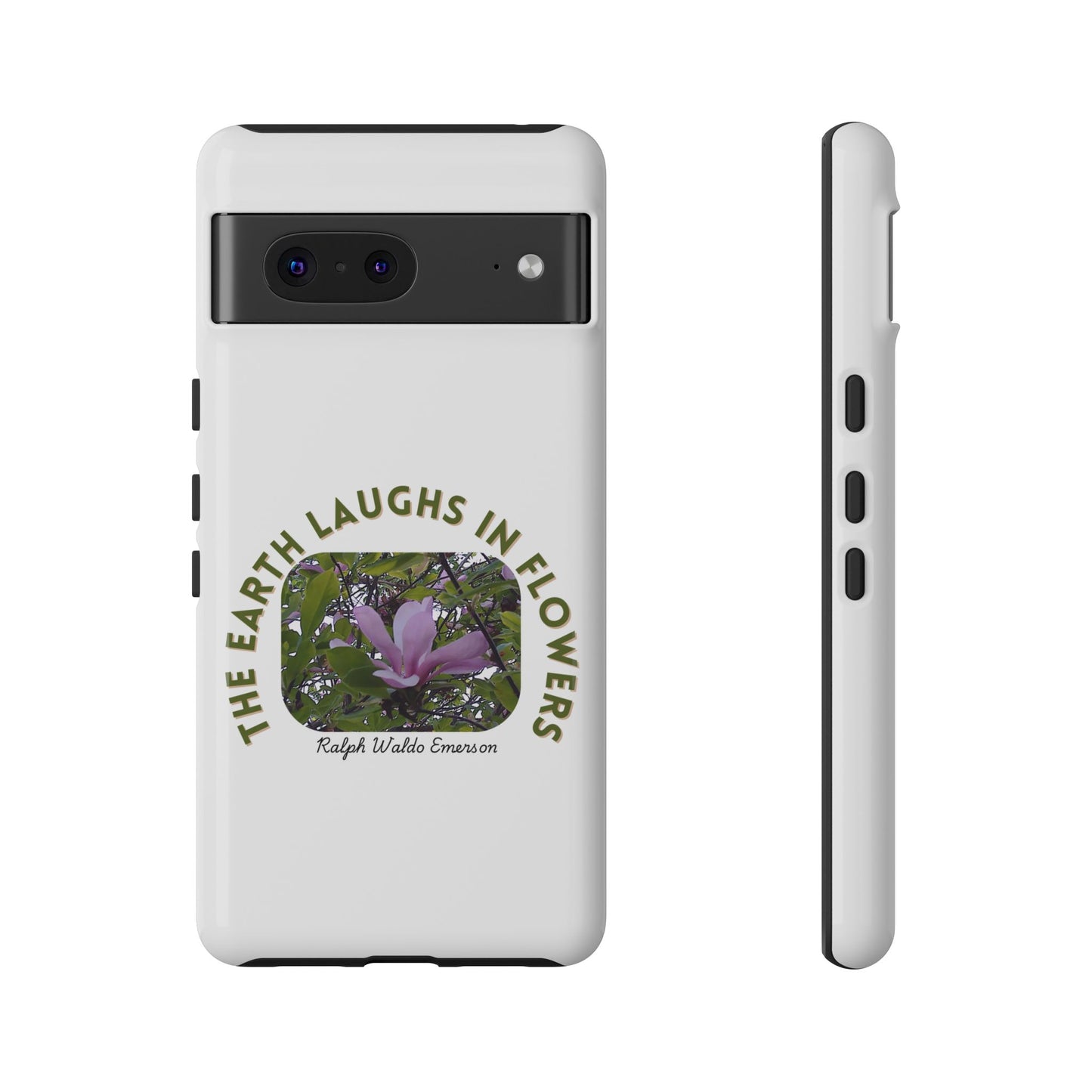 Floral Quote Phone Case - "The Earth Laughs in Flowers" - Tough & Stylish