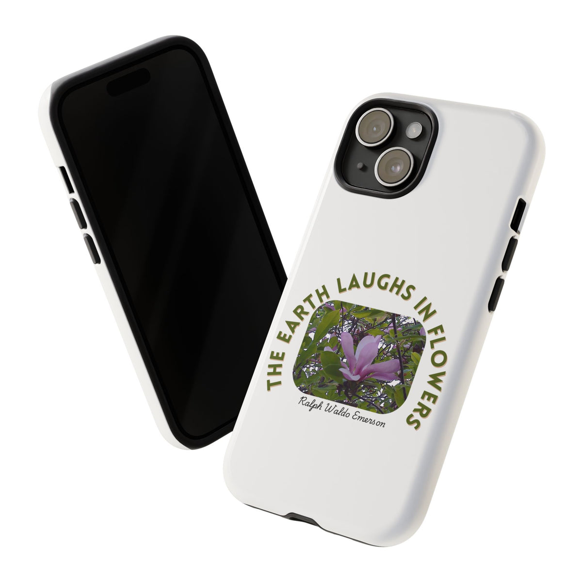 Floral Quote Phone Case - "The Earth Laughs in Flowers" - Tough & Stylish