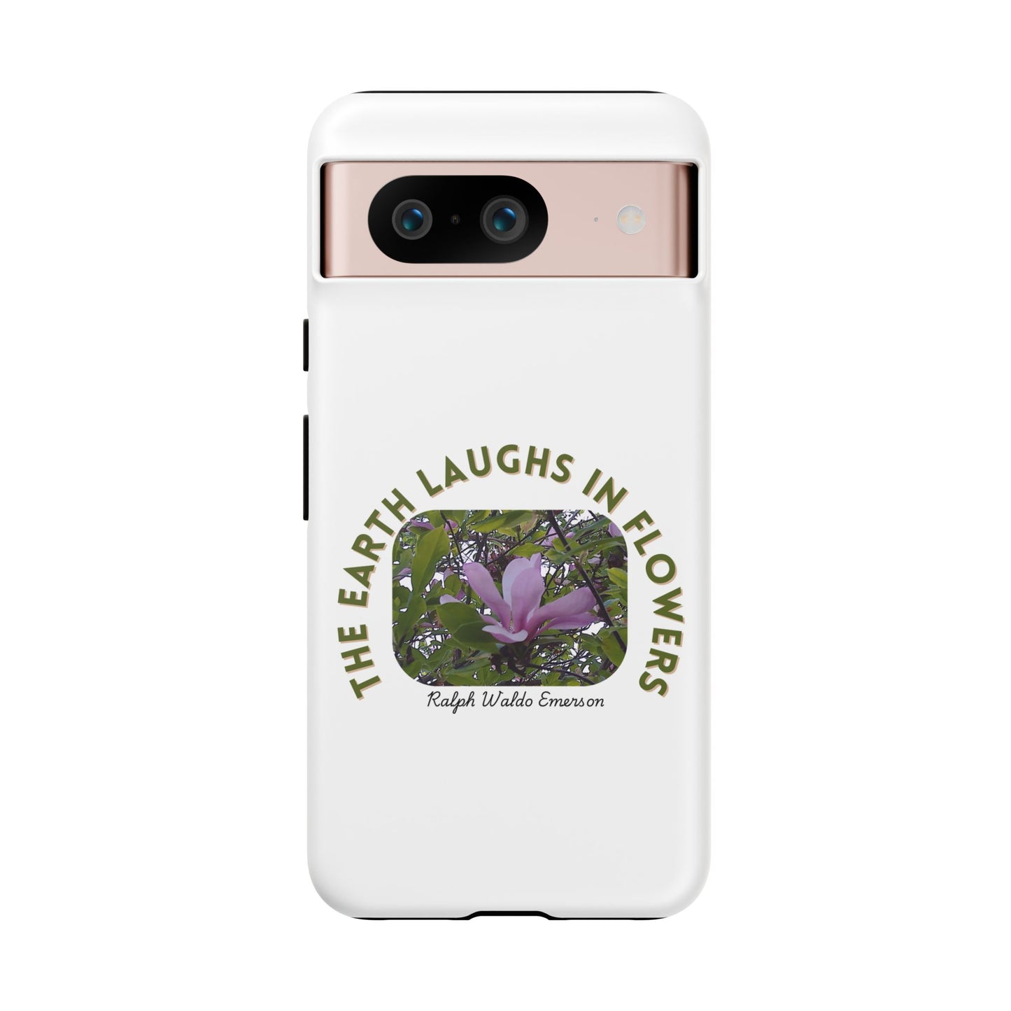 Floral Quote Phone Case - "The Earth Laughs in Flowers" - Tough & Stylish