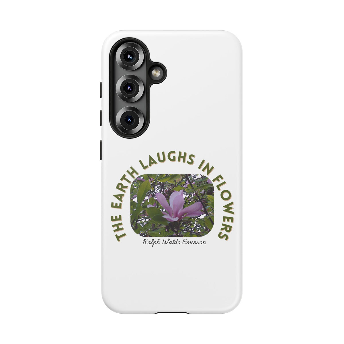Floral Quote Phone Case - "The Earth Laughs in Flowers" - Tough & Stylish