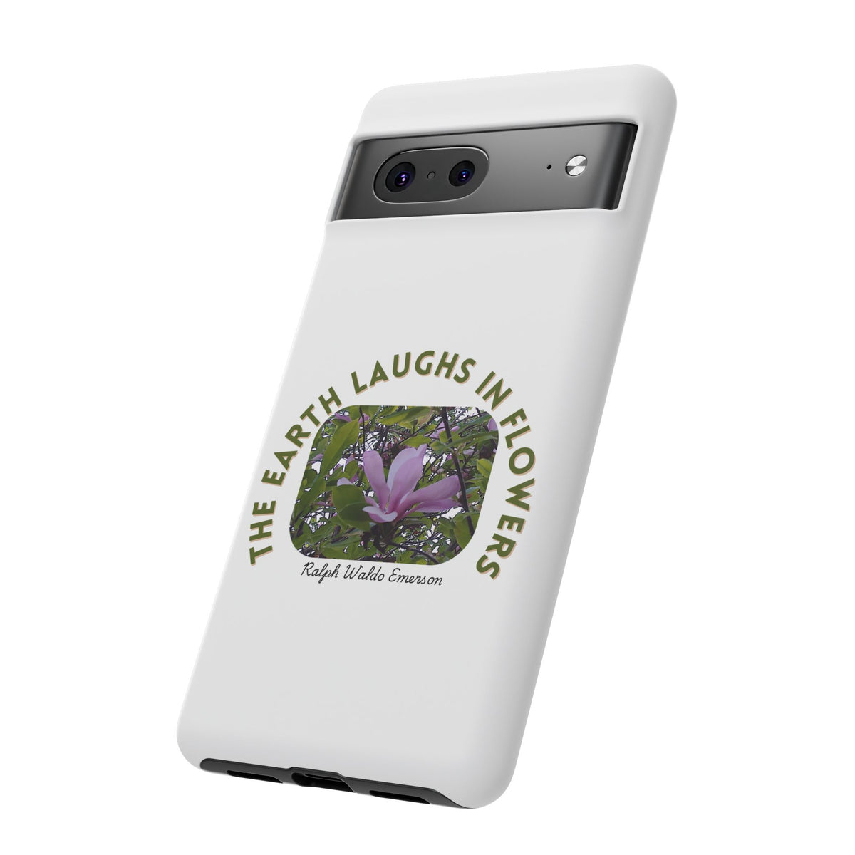Floral Quote Phone Case - "The Earth Laughs in Flowers" - Tough & Stylish