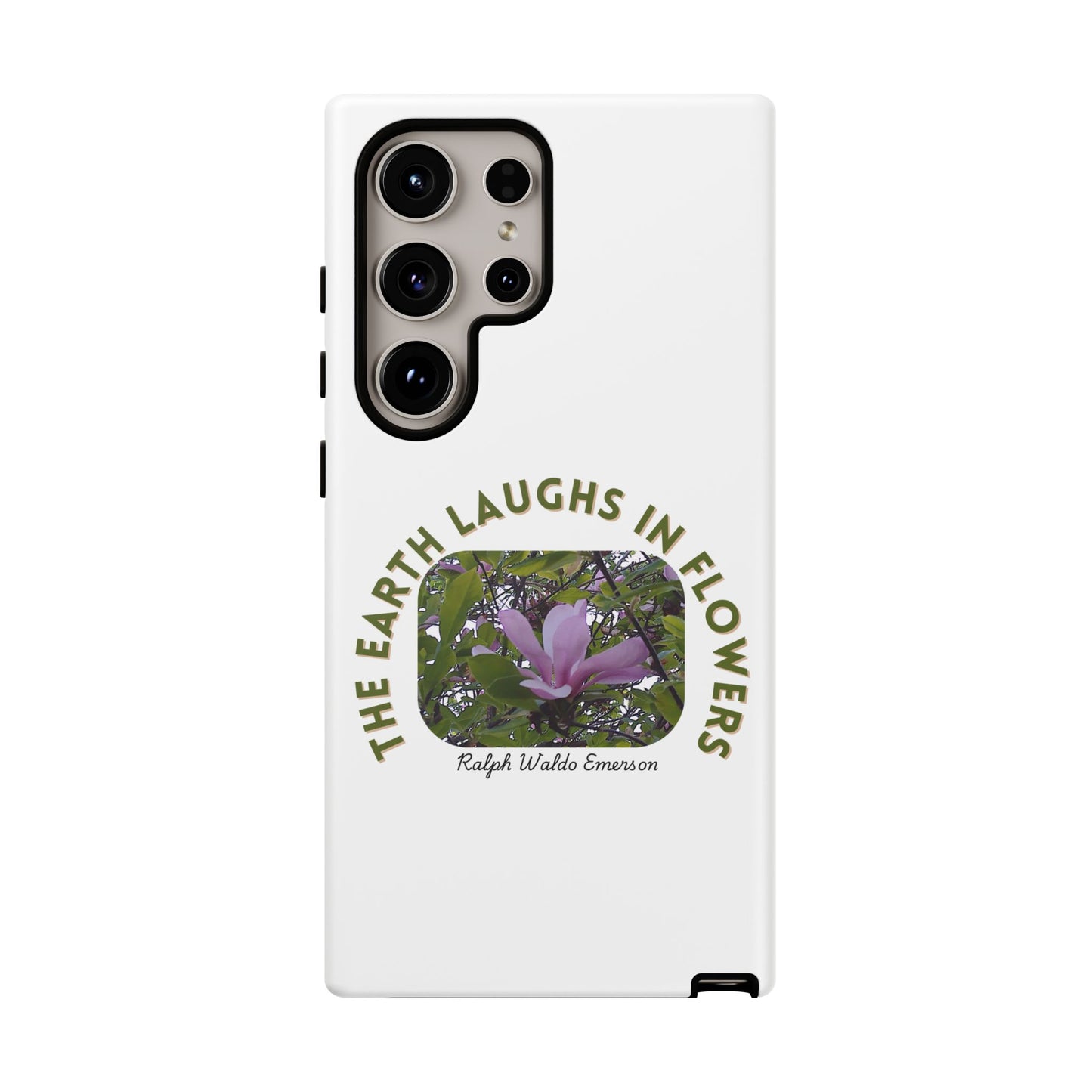 Floral Quote Phone Case - "The Earth Laughs in Flowers" - Tough & Stylish