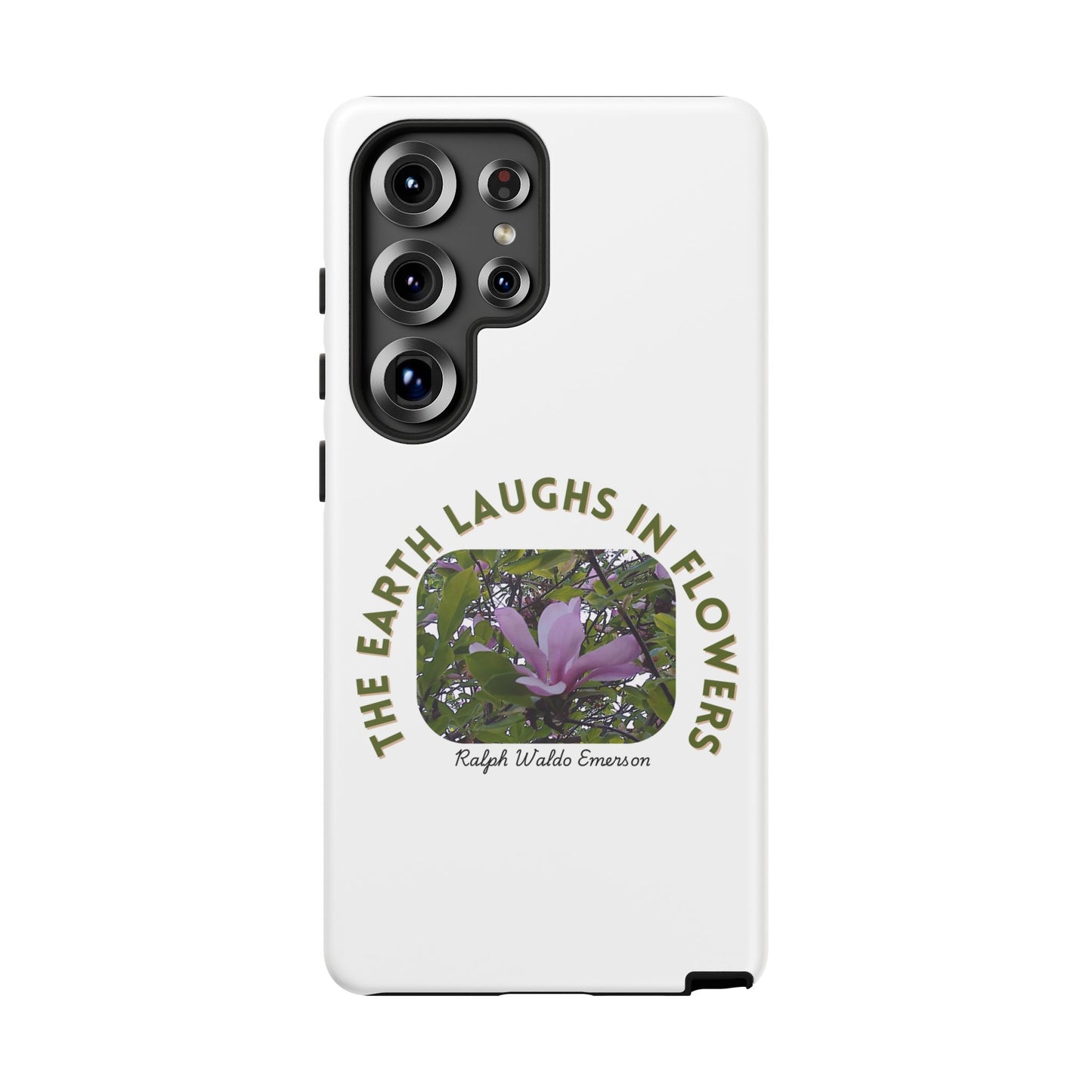 Floral Quote Phone Case - "The Earth Laughs in Flowers" - Tough & Stylish