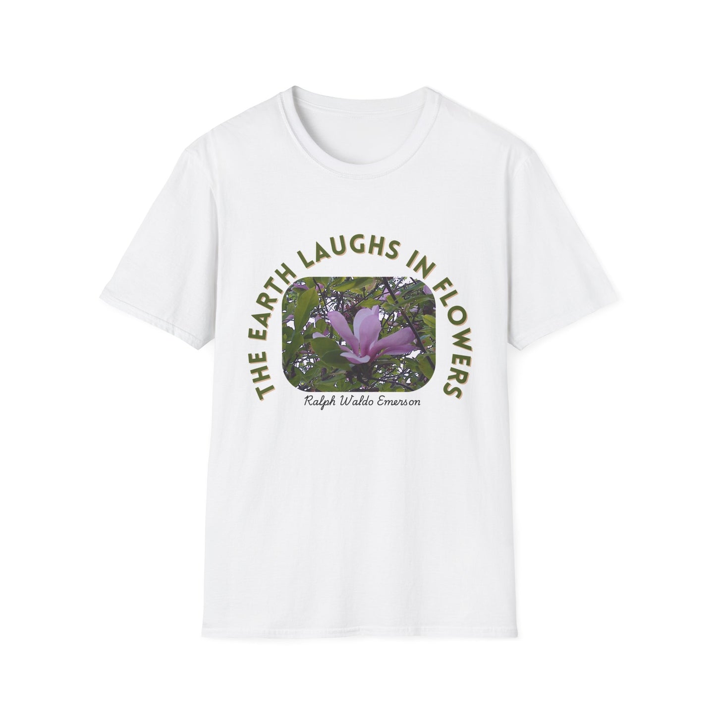 Nature Quote T-Shirt - "The Earth Laughs in Flowers" - Unisex Softstyle Tee