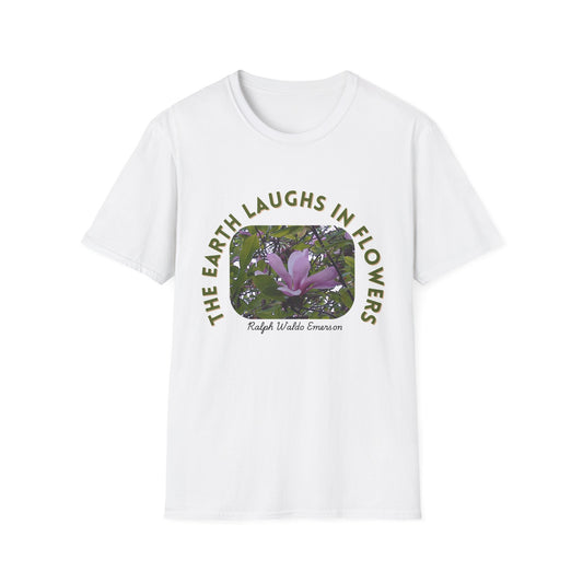 Nature Quote T-Shirt - "The Earth Laughs in Flowers" - Unisex Softstyle Tee