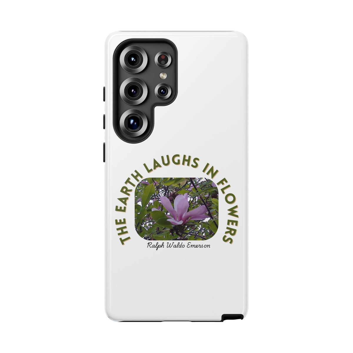 Floral Quote Phone Case - "The Earth Laughs in Flowers" - Tough & Stylish