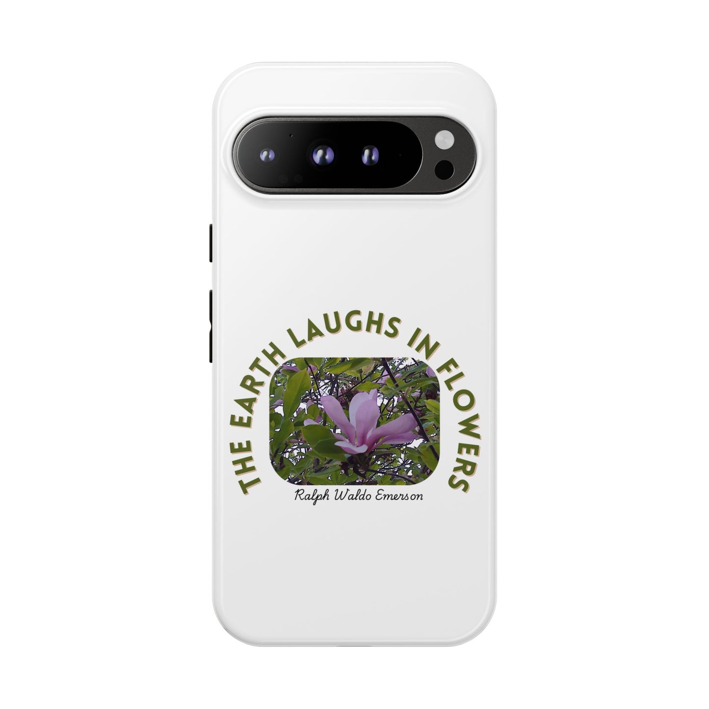Floral Quote Phone Case - "The Earth Laughs in Flowers" - Tough & Stylish