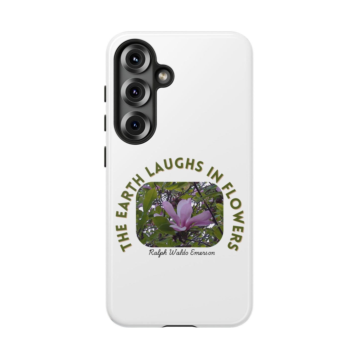Floral Quote Phone Case - "The Earth Laughs in Flowers" - Tough & Stylish