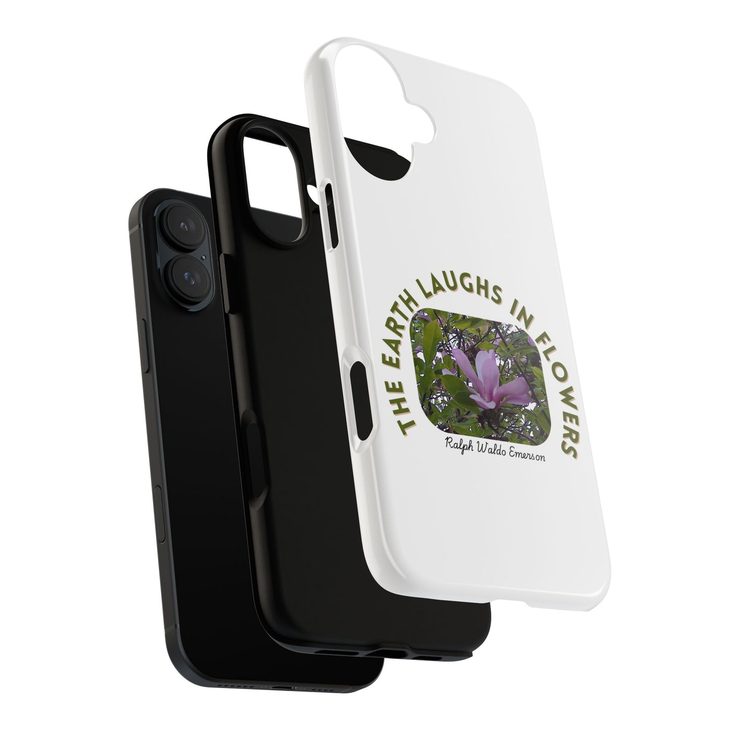 Floral Quote Phone Case - "The Earth Laughs in Flowers" - Tough & Stylish