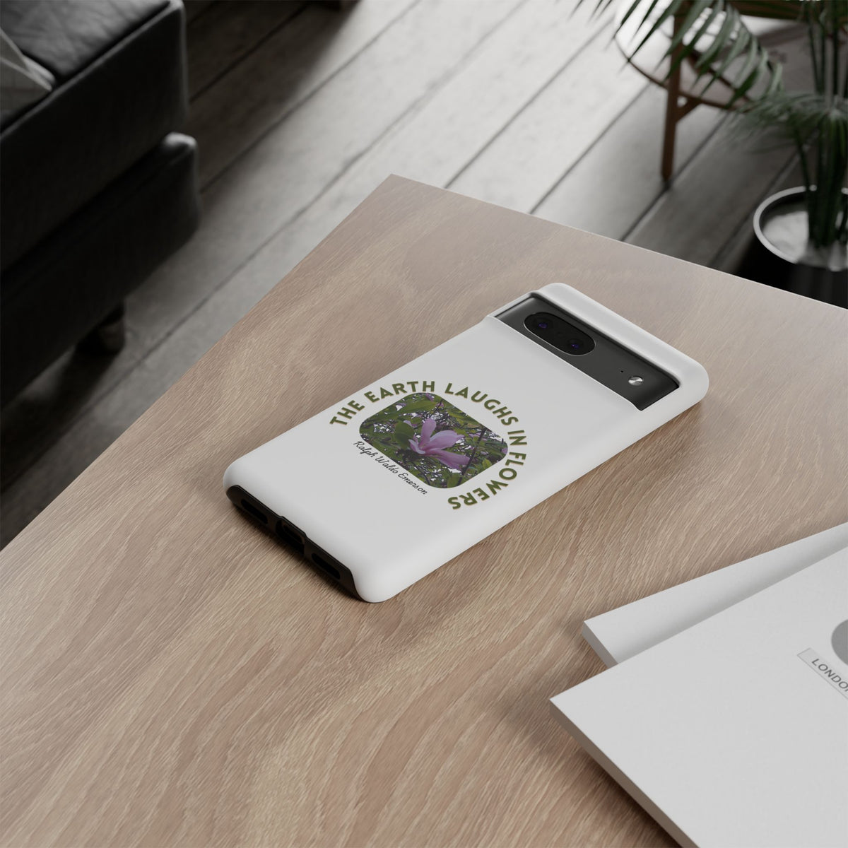 Floral Quote Phone Case - "The Earth Laughs in Flowers" - Tough & Stylish