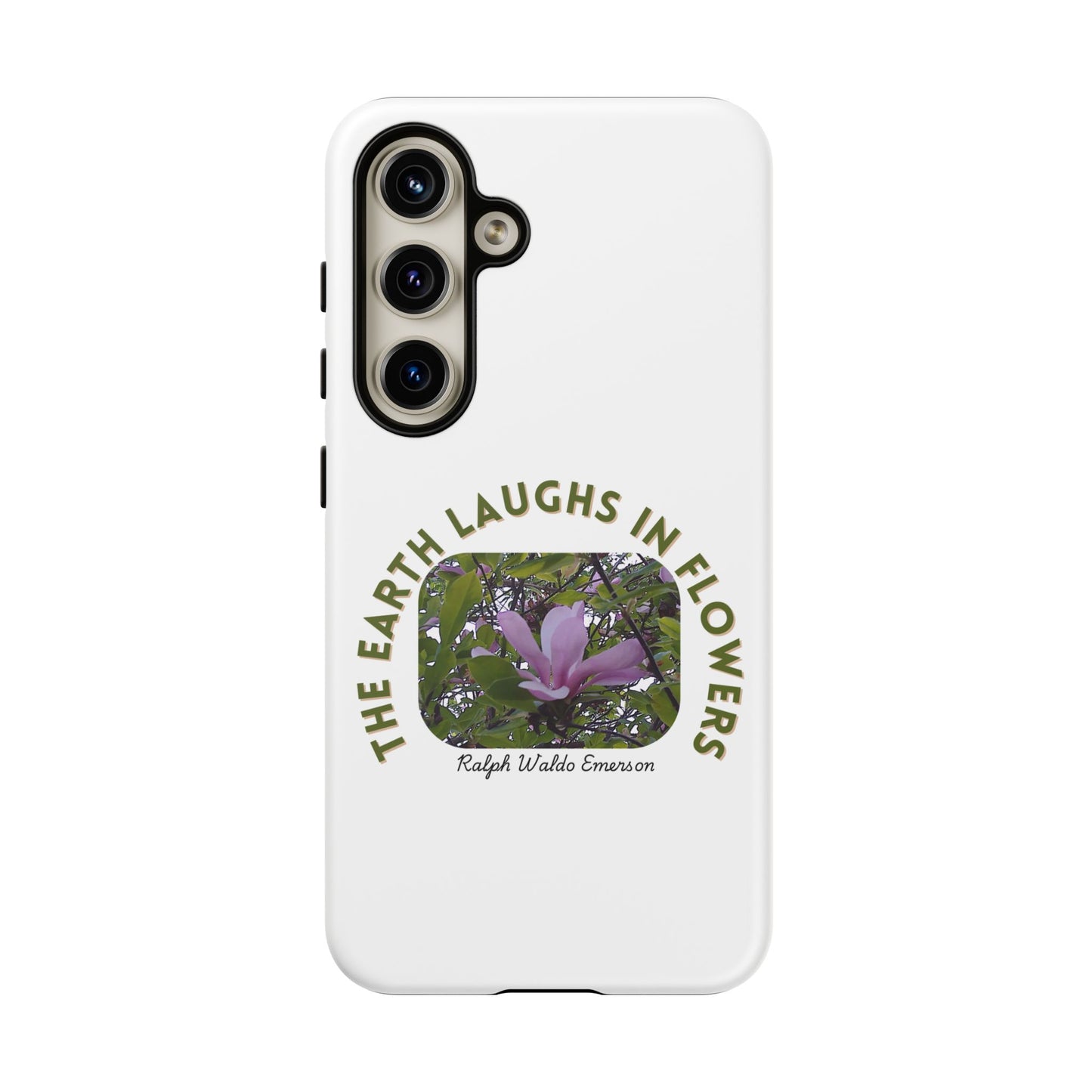 Floral Quote Phone Case - "The Earth Laughs in Flowers" - Tough & Stylish
