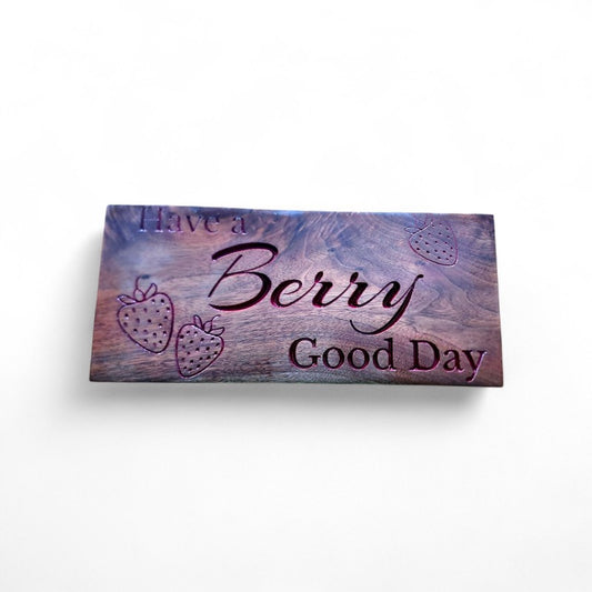 "Have a Berry Good Day"- Wooden Sign