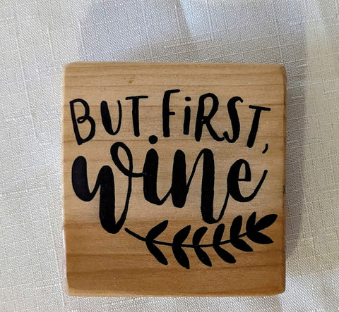 Hand-Painted Wooden Magnet – “But First Wine”