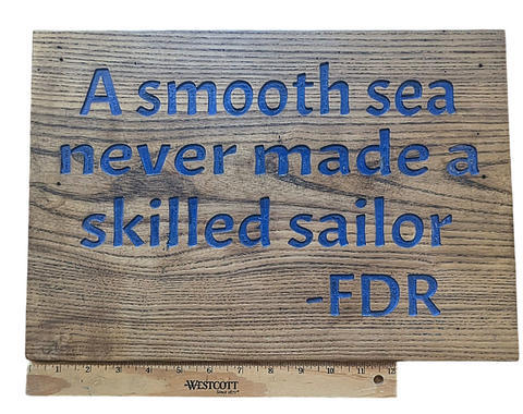 “A Smooth Sea Never Made a Skilled Sailor” Wooden Quote Sign