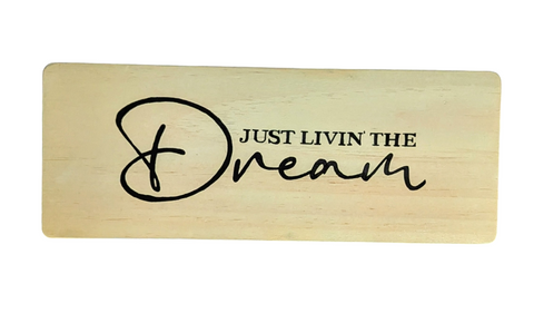 Hand-Painted Sign - "Just Livin' The Dream"