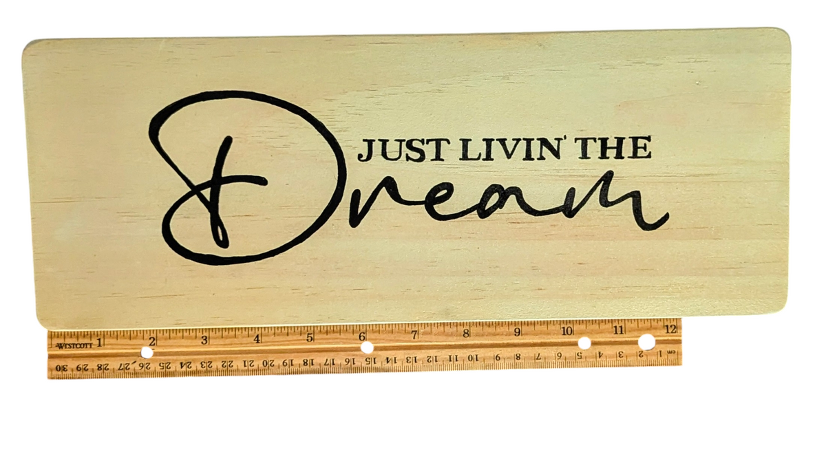 Hand-Painted Sign - "Just Livin' The Dream"