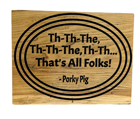 Quote Sign - "Th-Th-That's All Folks!" - Porky Pig