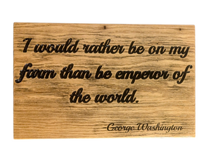 Wooden Sign - George Washington Quote - "I Would Rather..."