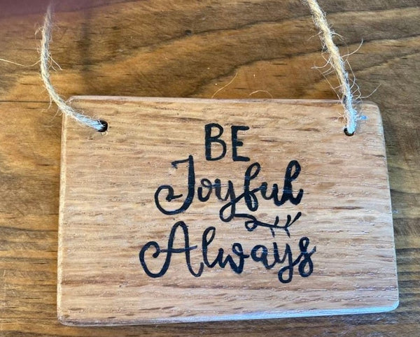 Hand Painted Wooden Ornaments - "Be the Sunshine" and "Be Joyful Always"